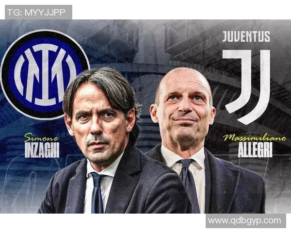 国米大战尤文巅峰对决意甲豪门争锋再掀冠军悬念 国米大战尤文巅峰对决意甲豪门争锋再掀冠军悬念