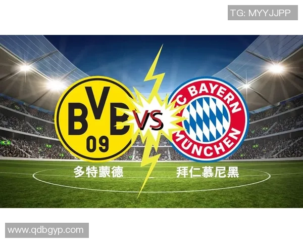 拜仁与多特巅峰对决激情上演德甲豪门再燃宿敌恩怨 拜仁与多特巅峰对决激情上演德甲豪门再燃宿敌恩怨